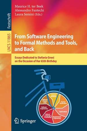 From Software Engineering to Formal Methods and Tools, and Back: Essays Dedicated to Stefania Gnesi on the Occasion of Her 65th Birthday de Maurice H. ter Beek