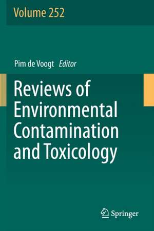 Reviews of Environmental Contamination and Toxicology Volume 252 de Pim de Voogt