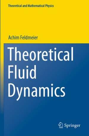 Theoretical Fluid Dynamics de Achim Feldmeier