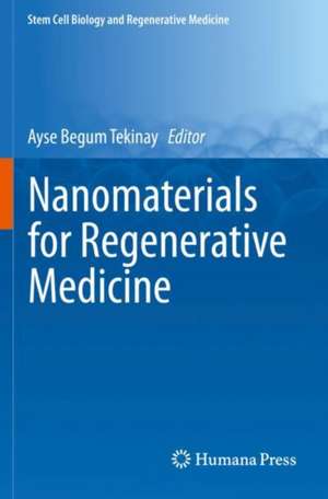 Nanomaterials for Regenerative Medicine de Ayse Begum Tekinay