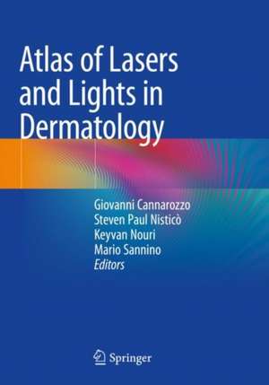 Atlas of Lasers and Lights in Dermatology de Giovanni Cannarozzo