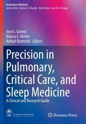 Precision in Pulmonary, Critical Care, and Sleep Medicine: A Clinical and Research Guide de Jose L. Gomez