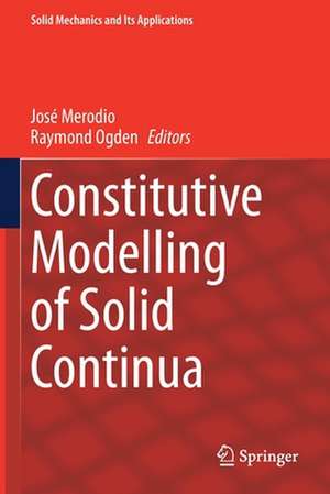 Constitutive Modelling of Solid Continua de José Merodio