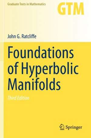 Foundations of Hyperbolic Manifolds de John G. Ratcliffe