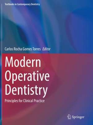 Modern Operative Dentistry: Principles for Clinical Practice de Carlos Rocha Gomes Torres