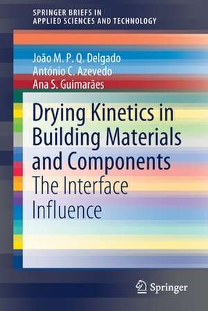 Drying Kinetics in Building Materials and Components: The Interface Influence de João M. P. Q. Delgado