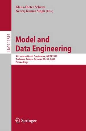 Model and Data Engineering: 9th International Conference, MEDI 2019, Toulouse, France, October 28–31, 2019, Proceedings de Klaus-Dieter Schewe