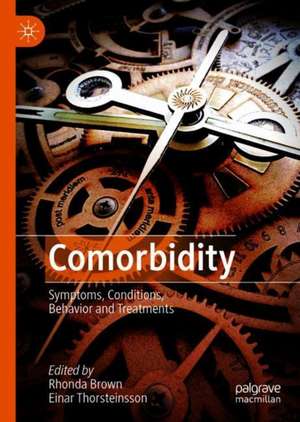 Comorbidity: Symptoms, Conditions, Behavior and Treatments de Rhonda Brown