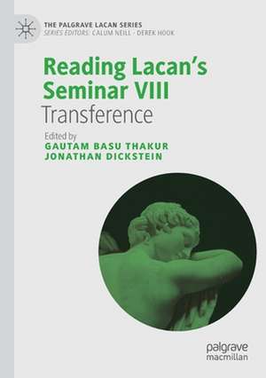 Reading Lacan’s Seminar VIII: Transference de Gautam Basu Thakur