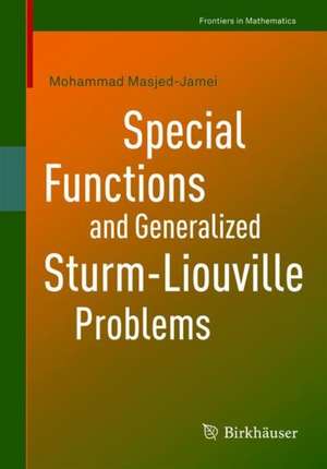 Special Functions and Generalized Sturm-Liouville Problems de Mohammad Masjed-Jamei