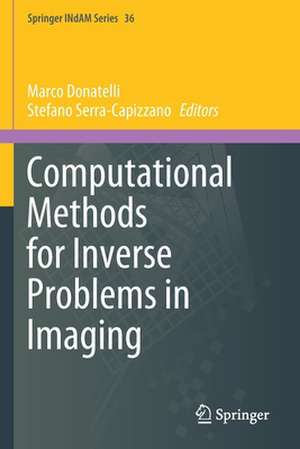 Computational Methods for Inverse Problems in Imaging de Marco Donatelli