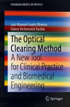 The Optical Clearing Method: A New Tool for Clinical Practice and Biomedical Engineering de Luís Manuel Couto Oliveira