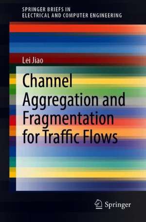 Channel Aggregation and Fragmentation for Traffic Flows de Lei Jiao