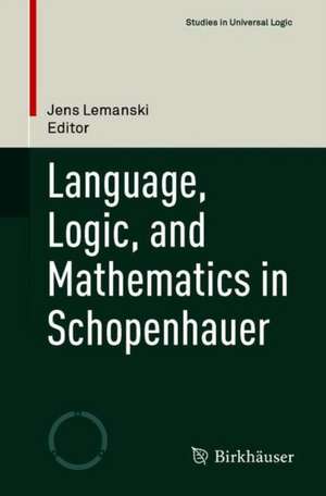 Language, Logic, and Mathematics in Schopenhauer de Jens Lemanski