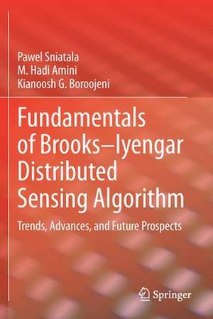 Fundamentals of Brooks–Iyengar Distributed Sensing Algorithm: Trends, Advances, and Future Prospects de Pawel Sniatala