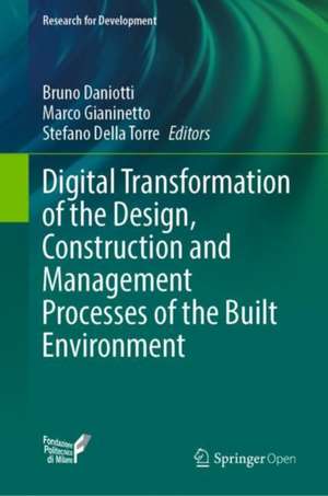 Digital Transformation of the Design, Construction and Management Processes of the Built Environment de Bruno Daniotti