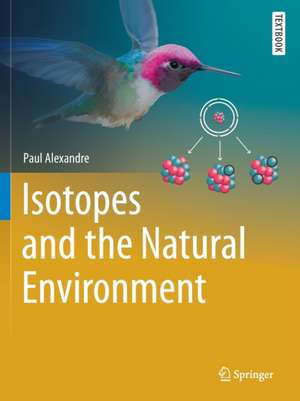 Isotopes and the Natural Environment de Paul Alexandre