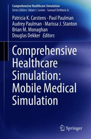 Comprehensive Healthcare Simulation: Mobile Medical Simulation de Patricia K. Carstens