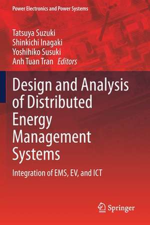 Design and Analysis of Distributed Energy Management Systems: Integration of EMS, EV, and ICT de Tatsuya Suzuki