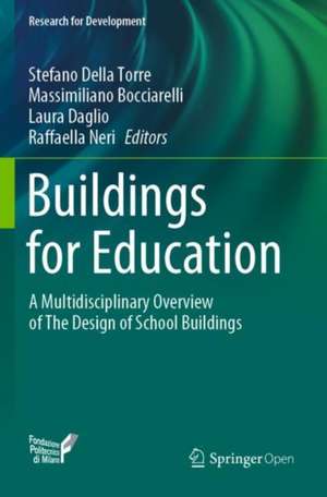 Buildings for Education: A Multidisciplinary Overview of The Design of School Buildings de Stefano Della Torre