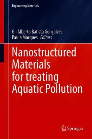 Nanostructured Materials for Treating Aquatic Pollution de Gil Alberto Batista Gonçalves