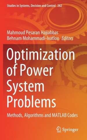 Optimization of Power System Problems: Methods, Algorithms and MATLAB Codes de Mahmoud Pesaran Hajiabbas