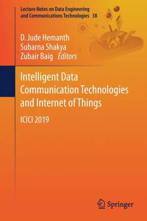 Intelligent Data Communication Technologies and Internet of Things: ICICI 2019 de D. Jude Hemanth