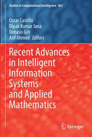 Recent Advances in Intelligent Information Systems and Applied Mathematics de Oscar Castillo