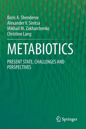 METABIOTICS: PRESENT STATE, CHALLENGES AND PERSPECTIVES de Boris A. Shenderov