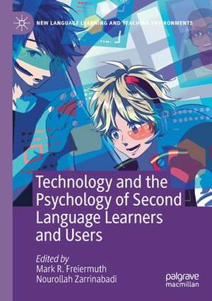 Technology and the Psychology of Second Language Learners and Users de Mark R. Freiermuth