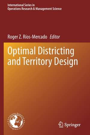 Optimal Districting and Territory Design de Roger Z. Ríos-Mercado