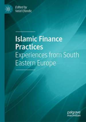 Islamic Finance Practices de Velid Efendic