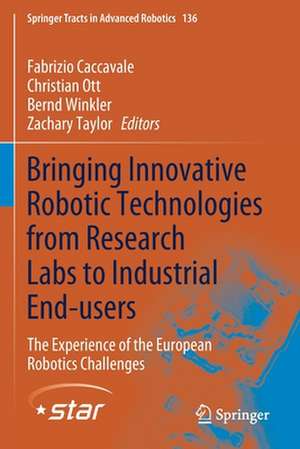 Bringing Innovative Robotic Technologies from Research Labs to Industrial End-users: The Experience of the European Robotics Challenges de Fabrizio Caccavale