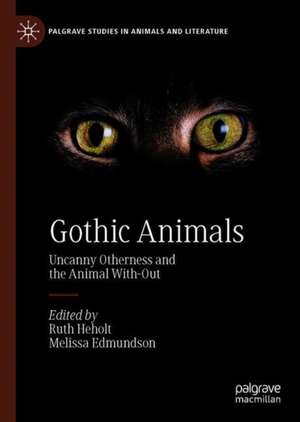 Gothic Animals: Uncanny Otherness and the Animal With-Out de Ruth Heholt