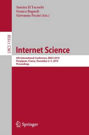 Internet Science: 6th International Conference, INSCI 2019, Perpignan, France, December 2–5, 2019, Proceedings de Samira El Yacoubi