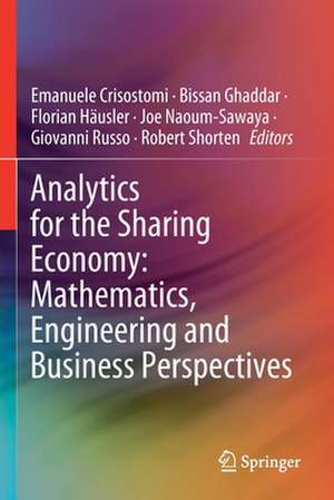 Analytics for the Sharing Economy: Mathematics, Engineering and Business Perspectives de Emanuele Crisostomi