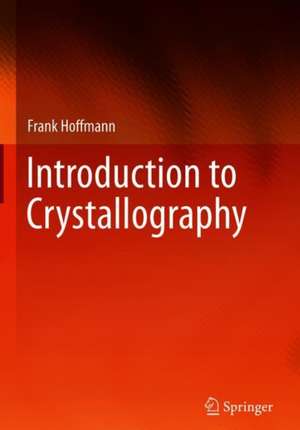 Introduction to Crystallography de Frank Hoffmann