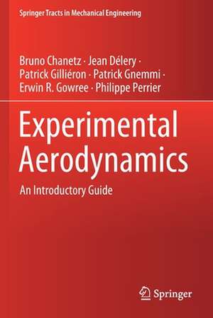 Experimental Aerodynamics: An Introductory Guide de Bruno Chanetz