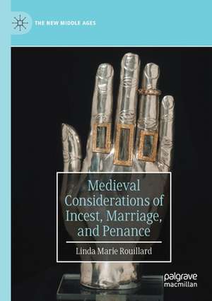 Medieval Considerations of Incest, Marriage, and Penance de Linda Marie Rouillard