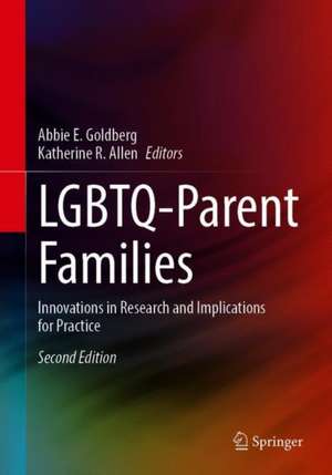 LGBTQ-Parent Families: Innovations in Research and Implications for Practice de Abbie E. Goldberg