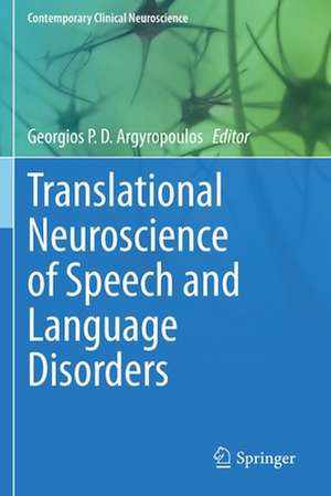 Translational Neuroscience of Speech and Language Disorders de Georgios P. D. Argyropoulos