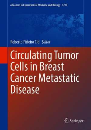 Circulating Tumor Cells in Breast Cancer Metastatic Disease de Roberto Piñeiro