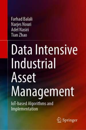 Data Intensive Industrial Asset Management: IoT-based Algorithms and Implementation de Farhad Balali