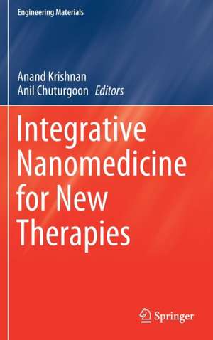 Integrative Nanomedicine for New Therapies de Anand Krishnan