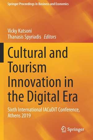 Cultural and Tourism Innovation in the Digital Era: Sixth International IACuDiT Conference, Athens 2019 de Vicky Katsoni