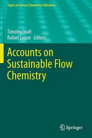 Accounts on Sustainable Flow Chemistry de Timothy Noël