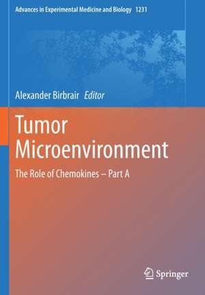 Tumor Microenvironment: The Role of Chemokines – Part A de Alexander Birbrair