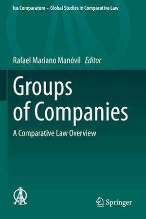 Groups of Companies: A Comparative Law Overview de Rafael Mariano Manóvil