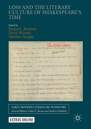 Loss and the Literary Culture of Shakespeare’s Time de Roslyn L. Knutson