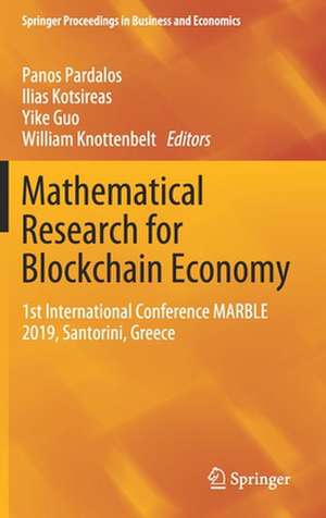 Mathematical Research for Blockchain Economy: 1st International Conference MARBLE 2019, Santorini, Greece de Panos Pardalos